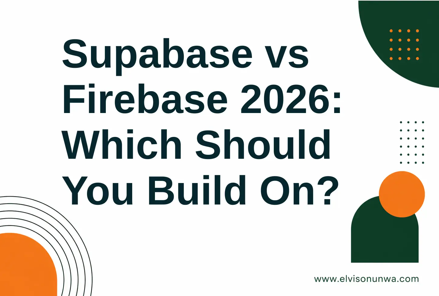 Supabase vs Firebase 2026: Which Should You Build On?